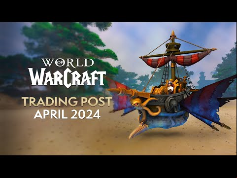 EVERYTHING Coming to the Trading Post in April 2024 | World of Warcraft