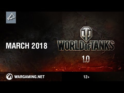 PC: World of Tanks 1.0. March 2018. Gameplay Trailer