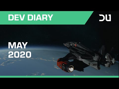 Dual Universe - Dev Diary | May 2020